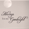 Wallsticker - Always Kiss Me Goodnight