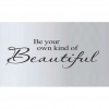 Wallsticker - Be your own kind of beautiful